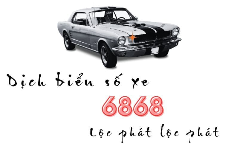 Số 6868 Có Ý Nghĩa Gì? Tìm Hiểu Chi Tiết Từ Chuyên Gia Phong Thủy